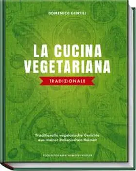 Gentile |  La cucina vegetariana tradizionale | Buch |  Sack Fachmedien