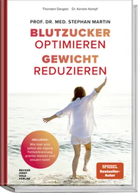 Martin / Dargatz / Kempf | Blutzucker optimieren. Gewicht reduzieren. | Buch | 978-3-95453-349-7 | sack.de