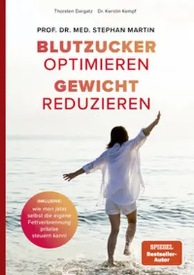 Martin / Dargatz / Kempf |  Blutzucker optimieren. Gewicht reduzieren. epub Version | eBook | Sack Fachmedien
