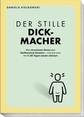 Kielkowski / Dargatz |  Der stille Dickmacher | Buch |  Sack Fachmedien