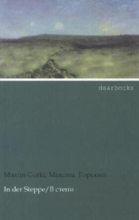 Gorki |  In der Steppe | Buch |  Sack Fachmedien