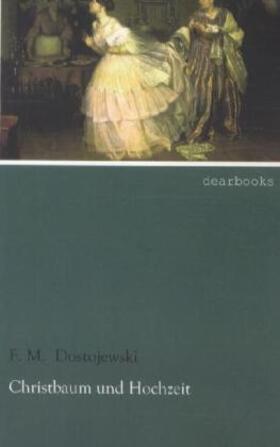 Dostojewski |  Christbaum und Hochzeit | Buch |  Sack Fachmedien