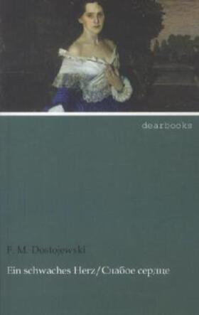 Dostojewski |  Ein schwaches Herz | Buch |  Sack Fachmedien