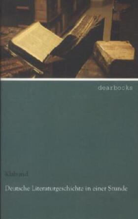 Klabund |  Deutsche Literaturgeschichte in einer Stunde | Buch |  Sack Fachmedien