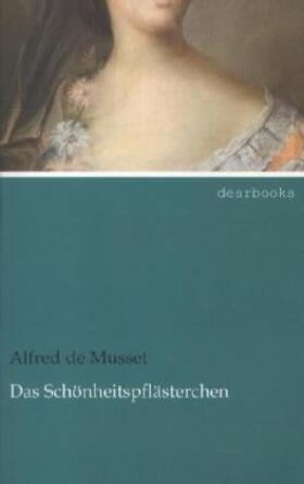 Musset |  Das Schönheitspflästerchen | Buch |  Sack Fachmedien