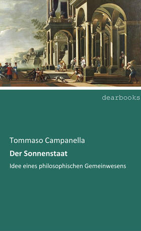 Campanella | Der Sonnenstaat | Buch | 978-3-95455-334-1 | sack.de