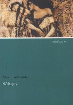 Dauthendey |  Weltspuk | Buch |  Sack Fachmedien