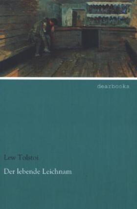 Tolstoi |  Der lebende Leichnam | Buch |  Sack Fachmedien