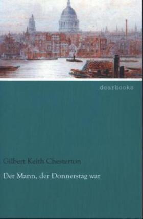 Chesterton |  Der Mann, der Donnerstag war | Buch |  Sack Fachmedien