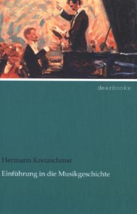 Kretzschmar |  Einführung in die Musikgeschichte | Buch |  Sack Fachmedien