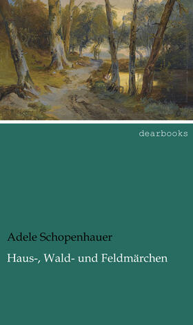 Schopenhauer |  Haus-, Wald- und Feldmärchen | Buch |  Sack Fachmedien