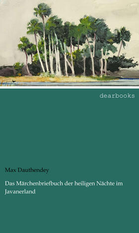 Dauthendey |  Das Märchenbriefbuch der heiligen Nächte im Javanerland | Buch |  Sack Fachmedien