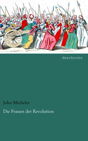 Michelet | Die Frauen der Revolution | Buch | 978-3-95455-595-6 | www.sack.de