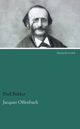 Bekker |  Jacques Offenbach | Buch |  Sack Fachmedien