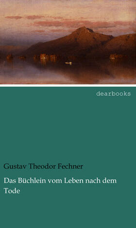 Fechner |  Das Büchlein vom Leben nach dem Tode | Buch |  Sack Fachmedien