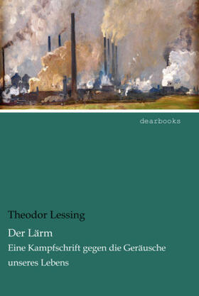 Lessing |  Der Lärm | Buch |  Sack Fachmedien