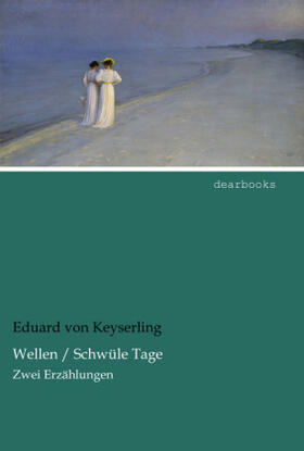 Keyserling |  Wellen / Schwüle Tage | Buch |  Sack Fachmedien