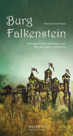 Kirchenmaier |  Burg Falkenstein | Buch |  Sack Fachmedien