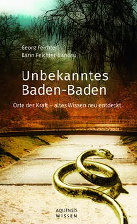 Feichter / Feichter-Landau |  Unbekanntes Baden-Baden | Buch |  Sack Fachmedien