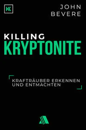 Bevere |  Killing Kryptonite | Buch |  Sack Fachmedien