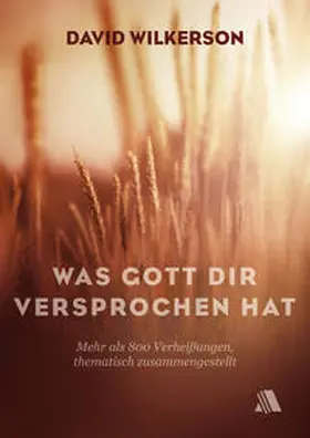 Wilkerson |  Was Gott dir versprochen hat | eBook | Sack Fachmedien