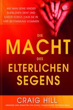 Hill |  Die Macht des elterlichen Segens | eBook | Sack Fachmedien