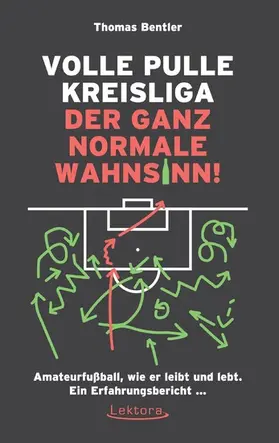 Bentler |  Volle Pulle Kreisliga - der ganz normale Wahnsinn | eBook | Sack Fachmedien