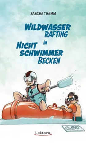 Thamm |  Wildwasser-Rafting im Nichtschwimmerbecken | Buch |  Sack Fachmedien