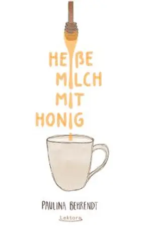 Behrendt |  Heiße Milch mit Honig | Buch |  Sack Fachmedien