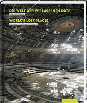 Traub |  Die Welt der verlassenen Orte | Buch |  Sack Fachmedien