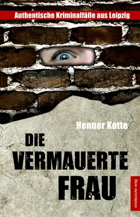 Kotte |  Die vermauerte Frau | eBook | Sack Fachmedien