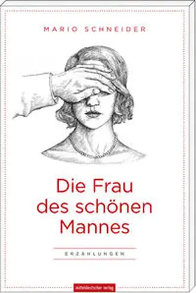 Schneider |  Die Frau des schönen Mannes | Buch |  Sack Fachmedien