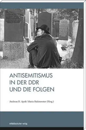 Apelt / Hufenreuter |  Antisemitismus in der DDR und die Folgen | Buch |  Sack Fachmedien