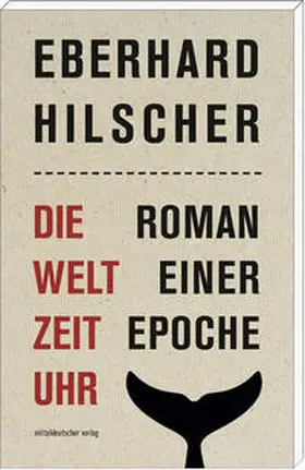 Hilscher |  Die Weltzeituhr | Buch |  Sack Fachmedien