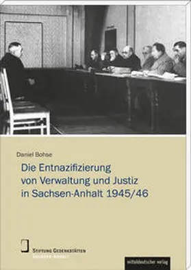 Bohse |  Die Entnazifizierung von Verwaltung und Justiz in Sachsen-Anhalt 1945/46 | Buch |  Sack Fachmedien