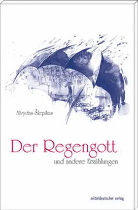 Slepikas / Šlepikas |  Der Regengott und andere Erzählungen | Buch |  Sack Fachmedien