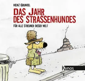 Grundel |  Das Jahr des Straßenhundes | Buch |  Sack Fachmedien
