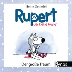 Grundel |  Rupert, der kleine Husky | eBook | Sack Fachmedien