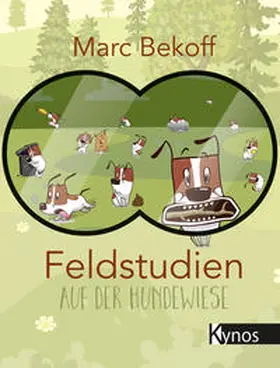 Bekoff | Feldstudien auf der Hundewiese | Buch | 978-3-95464-167-3 | www.sack.de