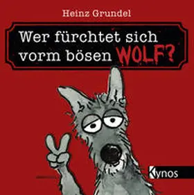 Grundel |  Wer fürchtet sich vorm bösen Wolf? | Buch |  Sack Fachmedien