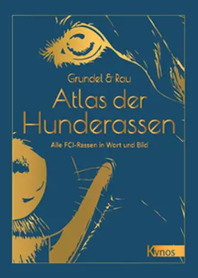 Grundel / Rau |  Atlas der Hunderassen | Buch |  Sack Fachmedien