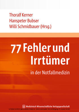 Kerner / Bubser / Schmidbauer |  77 Fehler und Irrtümer in der Notfallmedizin | eBook | Sack Fachmedien