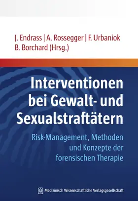 Endrass / Rossegger / Urbaniok |  Interventionen bei Gewalt- und Sexualstraftätern | eBook | Sack Fachmedien