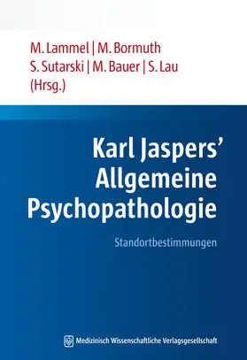 Lammel / Lau / Bormuth |  Karl Jaspers' Allgemeine Psychopathologie | Buch |  Sack Fachmedien