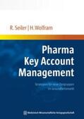 Seiler / Wolfram |  Pharma Key Account Management | Buch |  Sack Fachmedien