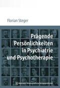 Steger |  Prägende Persönlichkeiten in Psychiatrie und Psychotherapie | Buch |  Sack Fachmedien