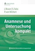 Braun / Faiss / Wichert |  Anamnese und Untersuchung kompakt | Buch |  Sack Fachmedien