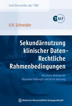 Schneider |  Sekundärnutzung klinischer Daten – Rechtliche Rahmenbedingungen | Buch |  Sack Fachmedien