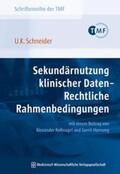 Schneider |  Sekundärnutzung klinischer Daten - Rechtliche Rahmenbedingungen | Buch |  Sack Fachmedien