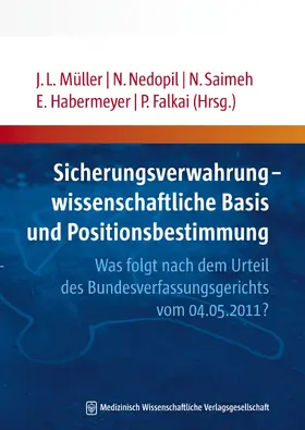 Müller / Nedopil / Saimeh |  Sicherungsverwahrung - wissenschaftliche Basis und Positionsbestimmung | eBook | Sack Fachmedien